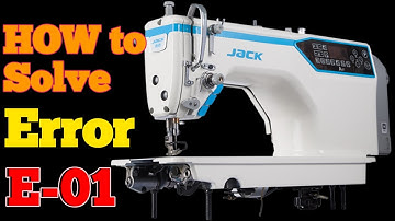 Jack A4f  Sewing Machine Error E 01   DK TECHNOLOGY