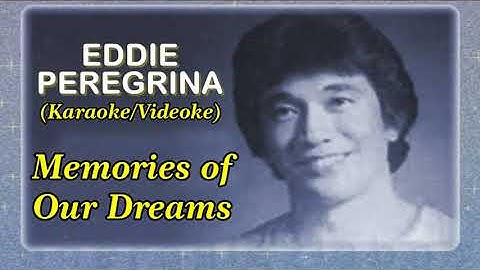 Memories Of Our Dreams - As popularized by Eddie Peregrina (Karaoke)