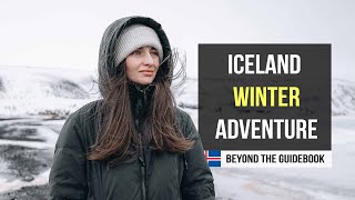 ICELAND Winter Adventure: Beyond The GUIDEBOOK