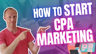 What is CPA Marketing and How to Get Started? (Steps to $300+ Per Day)