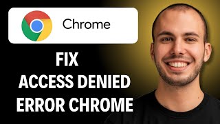 How To Fix Access Denied Error Chrome [2026 GUIDE]