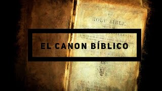 El Canon Bíblico | #EspecialBiblia