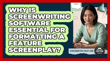 Why Is Screenwriting Software Essential For Formatting A Feature Screenplay?