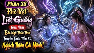 Trọn Bộ| P38: Phế Vật Liệt Giường Nửa Năm Bất Ngờ Thức Tỉnh Truyền Thừa Tiền Sử, NghịchThiênCảiMệnh!