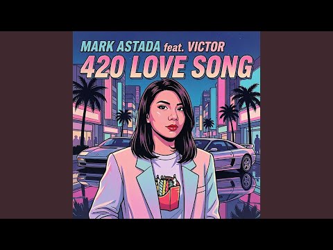 Mark Astada, Victor - 420 Love Song