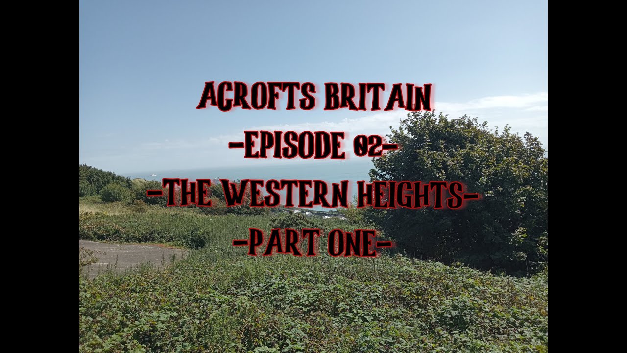 The Western Heights. Dover, England. Episode 02 - Part 01