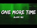 blink-182 - ONE MORE TIME (Lyrics)