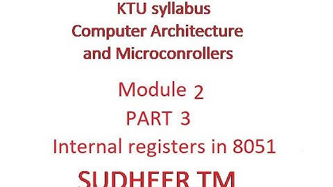 KTU syllabus ECT206 Computer Architecture and Microcontrollers, registers and memory in 8051 class 3