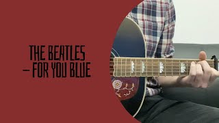 The Beatles - For You Blue (cover)