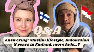 Q&A: MULTICULTURAL MUSLIM FAMILY LIVING IN FINLAND   Indonesian husband answering questions