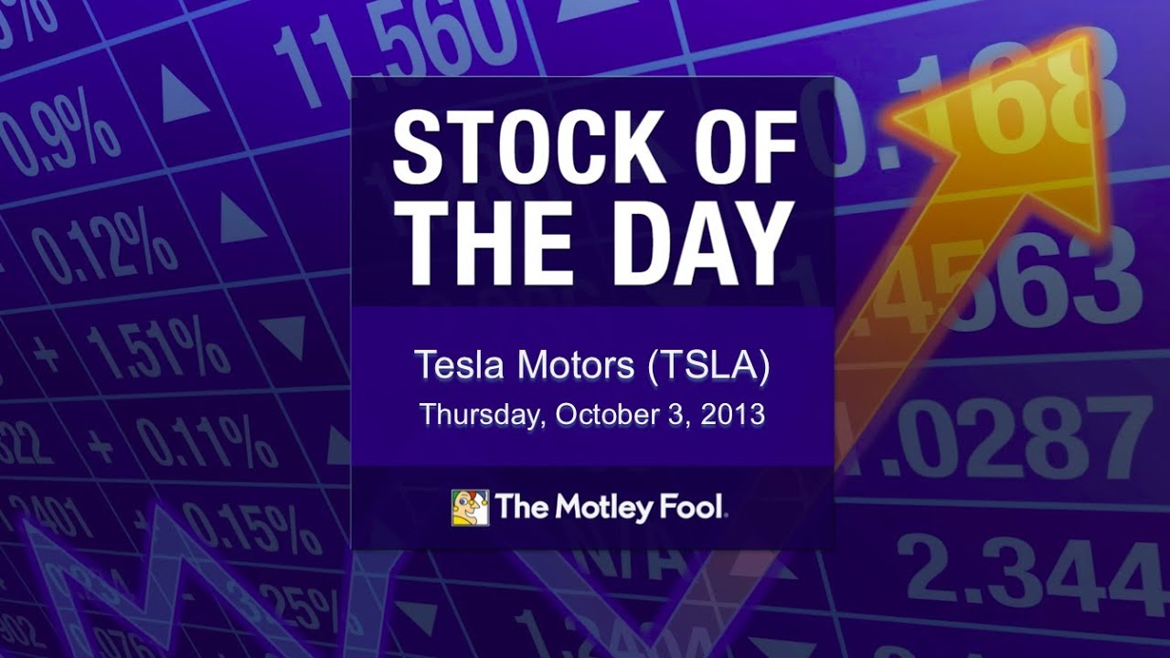 TESLA MOTORS | Stock of the Day - 10/3/13 | The Motley Fool - YouTube