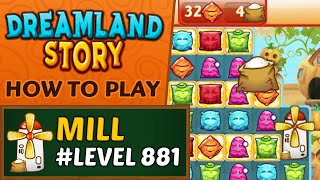 Dreamland Story - How to activate Mill and collect Sack of Flour - Level 881 screenshot 5