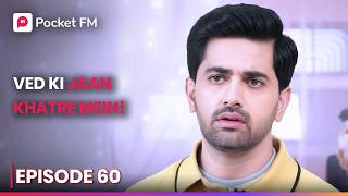 Ved Ka Badla Shuru Episode 59 K For King Pocket Fm