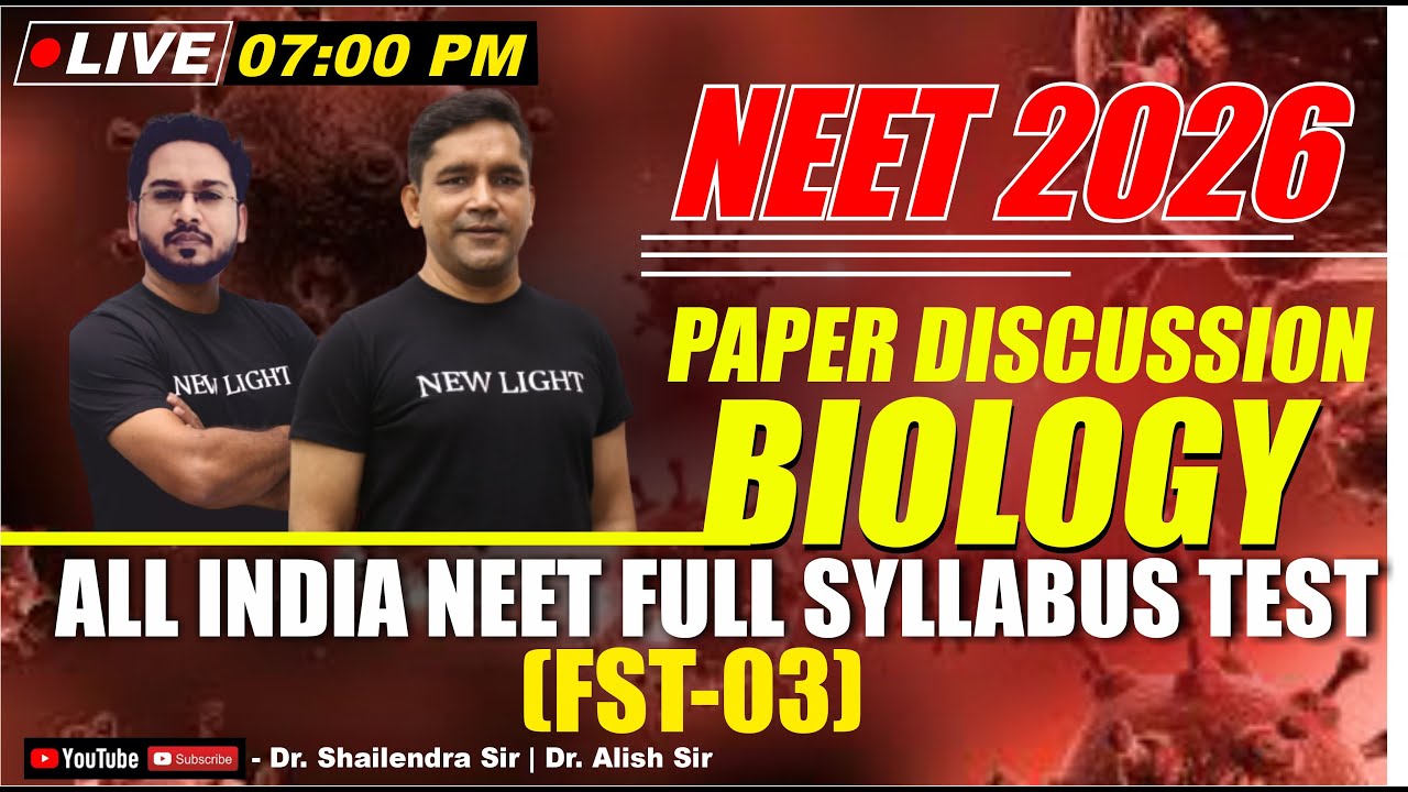 NEET 2026 | BIOLOGY PAPER DISCUSSION | All India FULL SYLLABUS TEST (FST-03) | NEW LIGHT #neet_2026