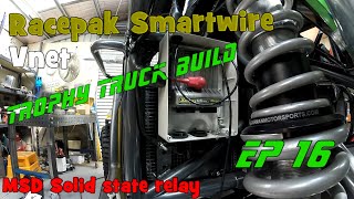 Trophy truck build Ep16- how to wire up Racepak Smartwire, MSD solid state relay, Motorsport wiring