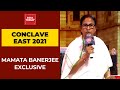 Mamata Banerjee Exclusive On Battle For Bengal At India Today Conclave East 2021