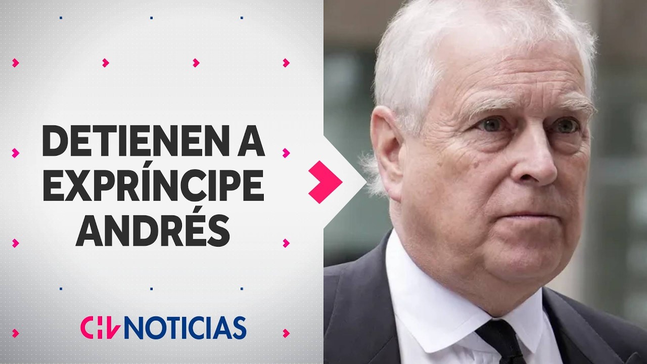 Policía británica detiene a expríncipe Andrés bajo sospecha de “mala conducta” - CHV Noticias