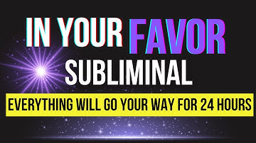 Everything ALWAYS Works Out In Your Favor | Results for 24 Hours After Listening ✨