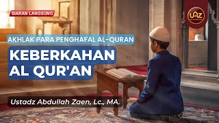 Keberkahan Al Qur'an - Ustadz Abdullah Zaen, Lc., MA.