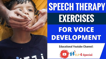 Speech Therapy Exercises for Voice  Development | Help 4 Special