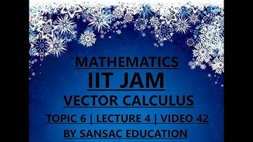 IIT JAM MATHEMATICS | Vector calculus | gauss divergence theorem | VIDEO 42