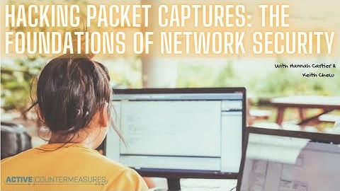 A|C — Hacking Packet Captures: The Foundations of Network Security | Hannah Cartier & Keith Chew