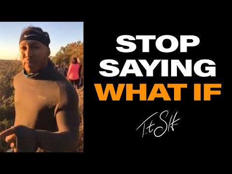 Stop Saying What If | Trent Shelton