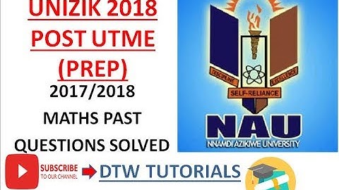 UNIZIK Post UTME 2018 PREP(Maths Past Questions Solved 2017/2018)