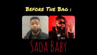 BEFORE THE BAG: Sada Baby