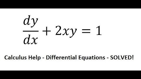 Calculus Help: Differential Equations - Integrating Factor - dy/dx+2xy=1