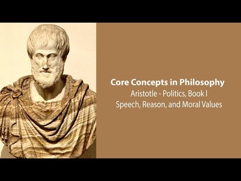 Aristotle, Politics book 1 | Speech, Reason, and Moral Values | Philosophy Core Concepts