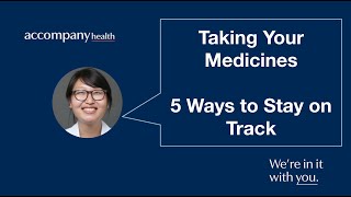 Accompany Health: Taking Your Medicines - 5 Ways to Stay on Track Explainer