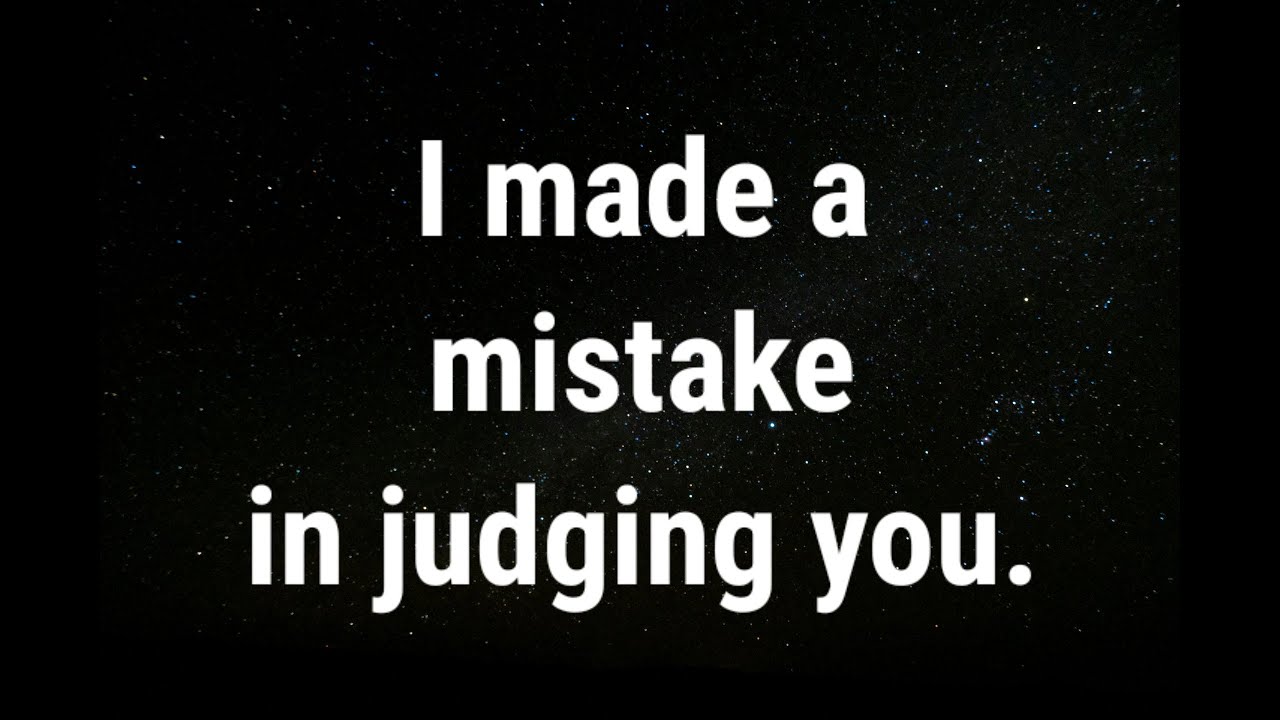 💌 Я был неправ, осуждая тебя... текущие мысли и чувства