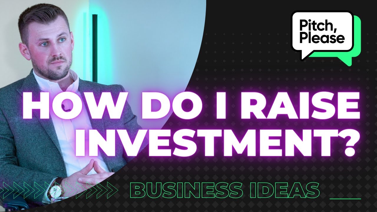 Business ideas: "How do I raise investment?" | Pitch, Please #3 (Entrepreneur Pitch)