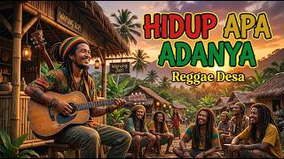 Hidup Apa Adanya 🌴 Reggae Indonesia Penuh Makna | Lagu Santai, Damai, Good Vibes & Penyejuk Hati