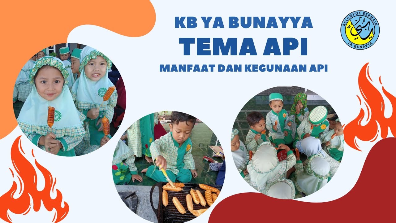 KEGIATAN KB YA BUNAYYA [ TEMA API ] - YouTube