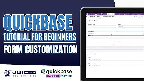 How To Create and Customize Forms in Quickbase