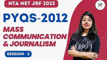 PYQs Series II NTA UGC NET Mass Communication & Journalism II Class- 02 II UGC NET 2023 II