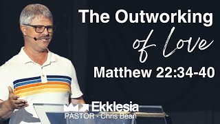 The Outworking of Love(Matthew 22:3440)  05/19/24