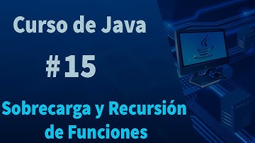 🔴Curso de Java #15 - Sobrecarga y Recursión de Funciones