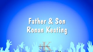 Download Lagu Father \u0026 Son - Ronan Keating (Karaoke Version) MP3