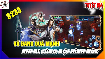 Tâm ma tuyệt địa S233 - Võ Đang quá mạnh khi đi cùng đội hình này | Thiên Nhai TV