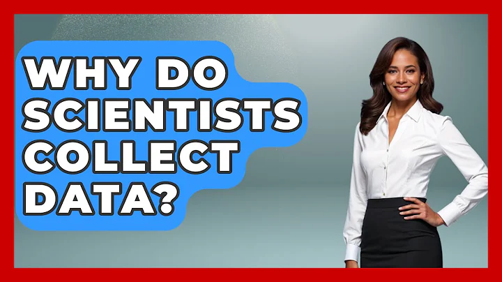 Why Do Scientists Collect Data? - The Friendly Statistician