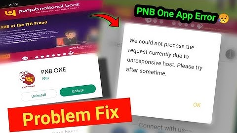 We Could Not Process The Request Currently due To Unresponsive host | pnb one app not working-error
