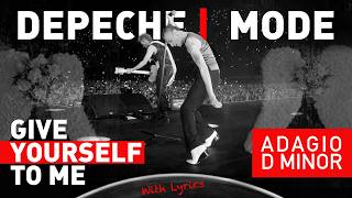 Depeche Mode - Give Yourself To Me (WITH LYRICS) [ADAGIO D MINOR DM|R|MX] - John Murphy / Sunshine