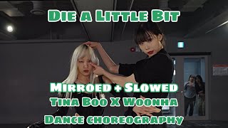 Die a Little Bit _  Tina Boo X Woonha Dance Choreography || Mirroed   Slowed