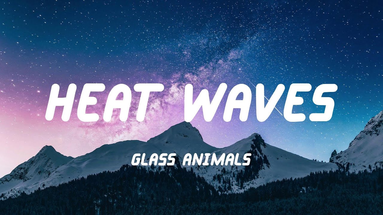 Glass Animals Heat Waves (Lyric Video) YouTube