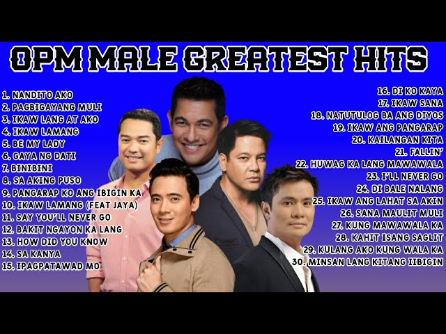 OPM Male Greatest Hits Volume 1 - Gary Valenciano, Ogie Alcasid, Erik Santos, Janno Gibbs and more!