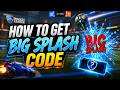How To Get Big Splash Code In Rocket League - Easy Guide