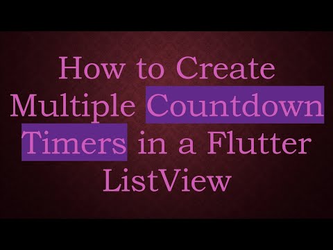 How to Create Multiple Countdown Timers in a Flutter ListView